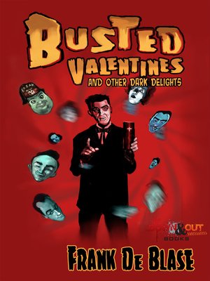 cover image of Busted Valentines and Other Dark Delights